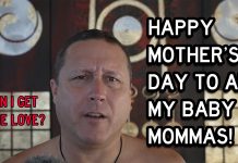 3 Baby Mommas Angry With Me on Mother’s Day? Happy Mother's Day